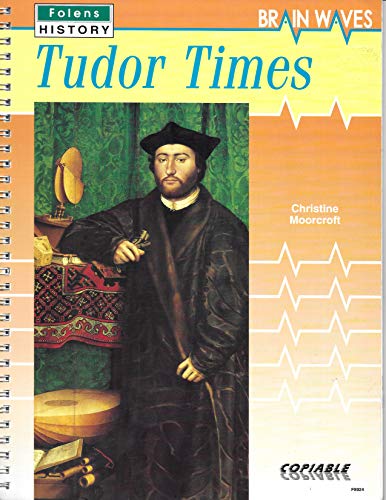 Tudor Times (Brainwaves Series) (Brainwaves Series) (9781852768928) by [???]