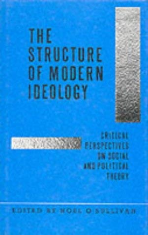9781852780364: The Structure of Modern Ideology: Critical Perspectives on Social and Political Theory