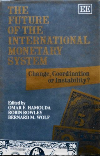 Imagen de archivo de The Future of the International Monetary System. Change, Coordination or Instability? a la venta por Zubal-Books, Since 1961