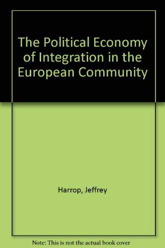 9781852781880: The Political Economy of Integration in the European Community