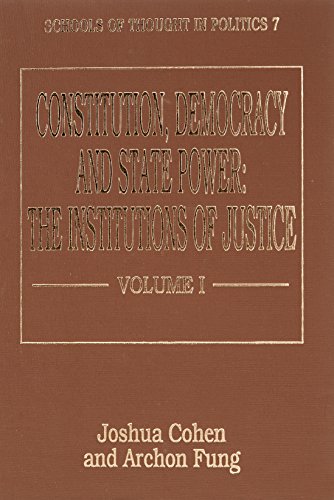 Beispielbild fr Constitution, Democracy and State Power: Institutions of Justice (Schools of Thought in Politics series, 7) zum Verkauf von Brook Bookstore