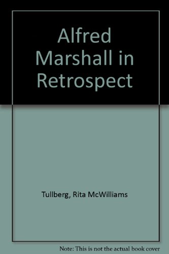 Alfred Marshall in Retrospect (9781852783440) by McWilliams Tullberg, Rita