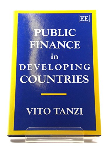 Beispielbild fr Public Finance in Developing Countries : Theory and Practice zum Verkauf von Better World Books