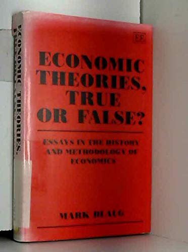 Imagen de archivo de Economic Theories, True or False?: Essays in the History and Methodology of Economics a la venta por MB Books