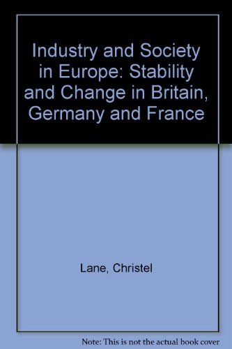Imagen de archivo de Industry and Society in Europe Stability and Change in Britain, Germany and France a la venta por PBShop.store UK