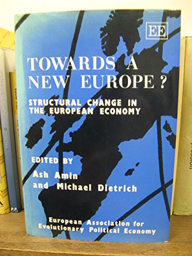Towards a New Europe?: Structural Change in the European Economy (9781852784157) by Amin, Ash; Dietrich, Michael