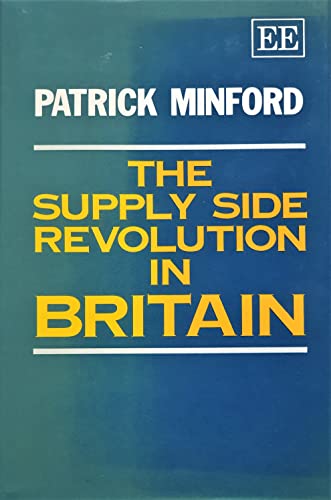 Imagen de archivo de The Supply Side Revolution in Britain a la venta por Better World Books