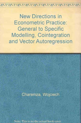 Stock image for New Directions in Econometric Practice : General to Specific Modelling, Cointegration and Vector Autoregression for sale by Better World Books