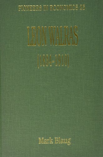Stock image for Leon Walras (1834 - 1910) [An Elgar Reference Collection; Pioneers in Economics 25] for sale by Tiber Books