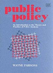 9781852785543: Public Policy: An Introduction to the Theory and Practice of Policy Analysis