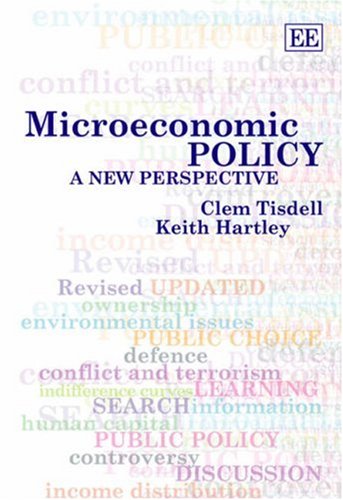 Microeconomic Policy: A New Perspective (9781852785567) by Tisdell, Clem; Hartley, Keith