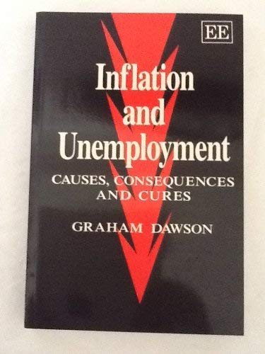 Imagen de archivo de INFLATION AND UNEMPLOYMENT: Causes, Consequences and Cures a la venta por MusicMagpie