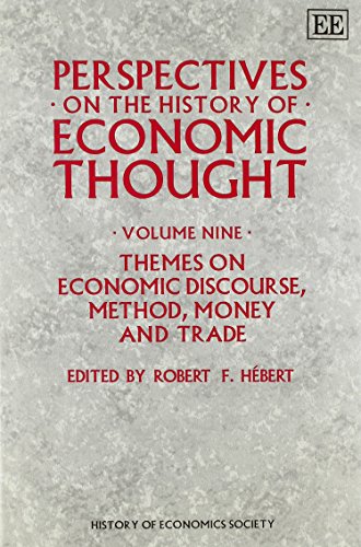 9781852786601: PERSPECTIVES ON THE HISTORY OF ECONOMIC THOUGHT: Volume IX: Themes on Economic Discourse, Method, Money and TradeSelected Papers from the History of ... on the History of Economic Thought series)
