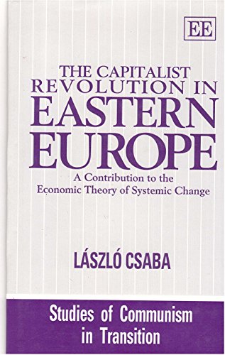 9781852786724: The Capitalist Revolution in Eastern Europe: A Contribution to the Economic Theory of Systemic Change