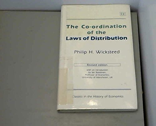 9781852786847: THE CO-ORDINATION OF THE LAWS OF DISTRIBUTION: by Philip H. Wicksteed (Classics in the History of Economics series)