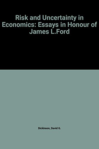 Stock image for Risk and Uncertainty in Economics Essays in Honour of James L. Ford for sale by Rain Dog Books