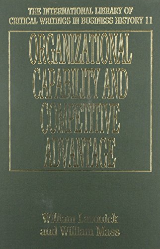 9781852787769: Organizational Capability and Competitive Advantage: Debates, Dynamics and Policy