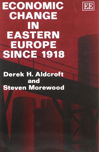 Economic Change in Eastern Europe since 1918 (9781852788230) by Aldcroft, Derek H.; Morewood, Steven