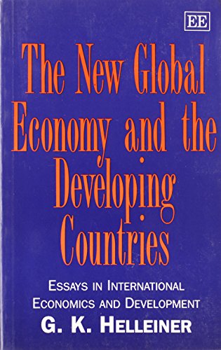 The New Global Economy and the Developing Countries: Essays in International Economics and Development (9781852788483) by Helleiner, Gerald K.