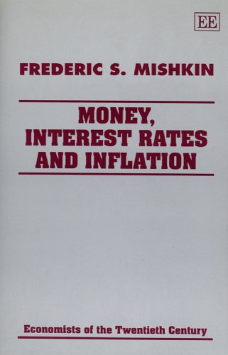 MONEY, INTEREST RATES AND INFLATION (Economists of the Twentieth Century series) (9781852788506) by Mishkin, Frederic S.