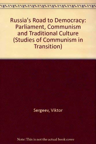 Russia's Road to Democracy: Parliament, Communism and Traditional Culture