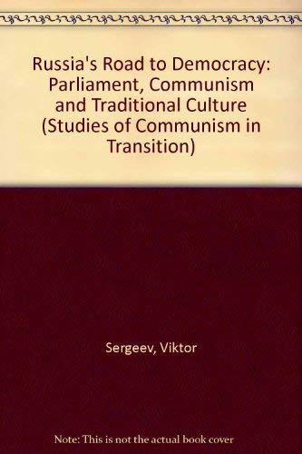 9781852788513: Russia’s Road to Democracy: Parliament, Communism and Traditional Culture (Studies of Communism in Transition series)