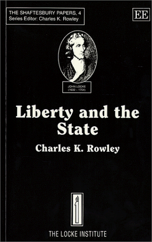 Liberty and the State (The Shaftesbury Papers, 4) (9781852788537) by Rowley, Charles Kershaw