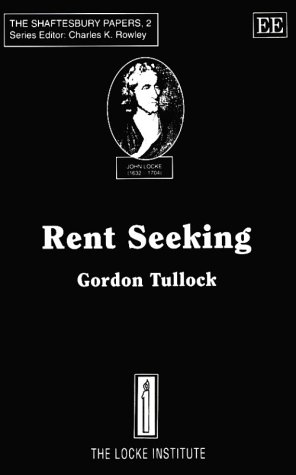 RENT SEEKING (The Shaftesbury Papers series, 2) (9781852788704) by Tullock, Gordon