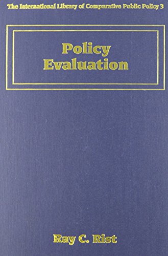 Stock image for Policy Evaluation: Linking Theory to Practice (International Library of Comparative Public Policy series) [Hardcover] Rist, Ray C. for sale by GridFreed