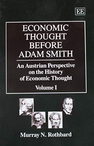 Stock image for Economic Thought Before Adam Smith : An Austrian Perspective on the History of Economic Thought (Vol. 1) for sale by ccbooksellers