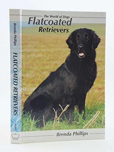 Beispielbild fr Flatcoated Retrievers: The World of Dogs zum Verkauf von Books of the Smoky Mountains