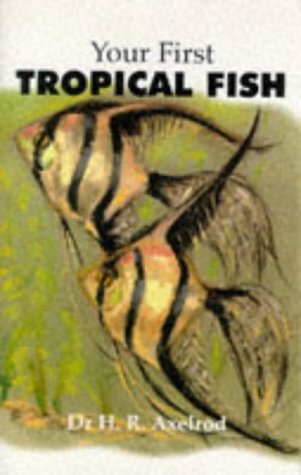 Your First Tropical Fish (9781852790530) by Axelrod, Herbert R.