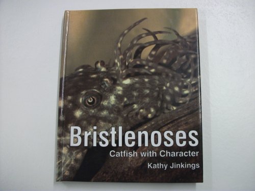 Bristlenoses: Catfish With Character (9781852791377) by Jinkings, Kathy