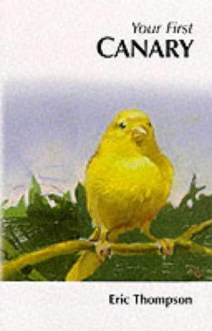 Stock image for Your First Canary : for sale by AwesomeBooks
