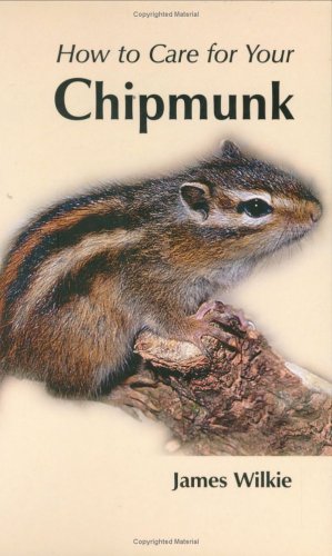 Stock image for How to Care for Your Chipmunk (Your first.series) for sale by Reuseabook