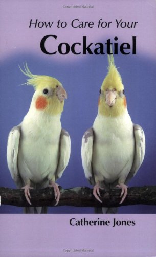Imagen de archivo de How to Care for Your Cockatiel (your first.series) a la venta por WorldofBooks