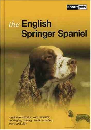 Imagen de archivo de The English Springer Spaniel (About Pets) a la venta por AwesomeBooks
