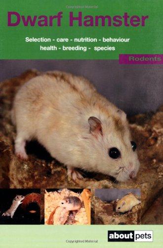 Beispielbild fr The Dwarf Hamster: A Guide to Selection, Housing, Care, Nutrition, Behaviour, Health, Breeding, Species and Colours zum Verkauf von WorldofBooks