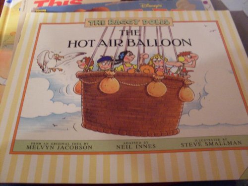 Stock image for The Raggy Dolls: the Hot Air Balloon (The Raggy Dolls) for sale by GF Books, Inc.