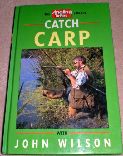 Stock image for Catch Carp with John Wilson for sale by AwesomeBooks