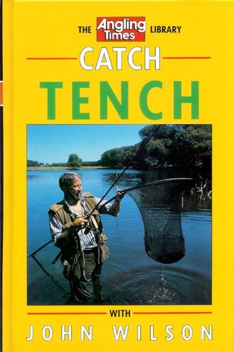 9781852831233: Catch Tench with John Wilson ("Angling Times" Library)