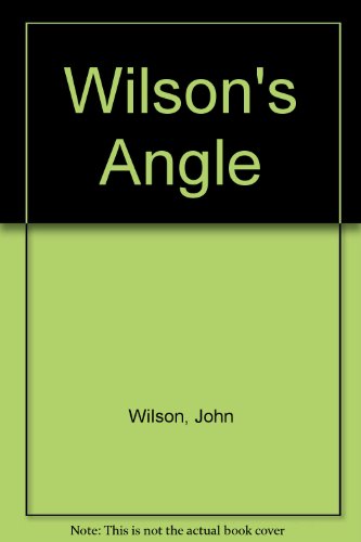 Beispielbild fr WILSON'S ANGLE: PHOTOGRAPHS AND TALES FROM THE PRESENTER OF 'GO FISHING'. By John Wilson. zum Verkauf von Coch-y-Bonddu Books Ltd