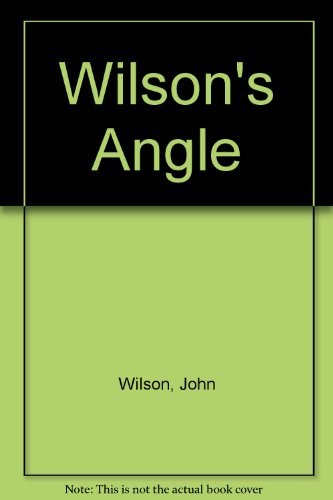 Imagen de archivo de WILSON'S ANGLE: PHOTOGRAPHS AND TALES FROM THE PRESENTER OF 'GO FISHING'. By John Wilson. a la venta por Coch-y-Bonddu Books Ltd