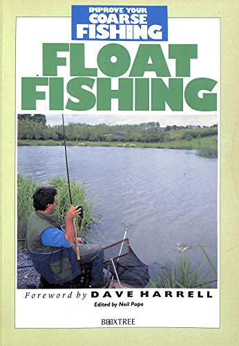 Float Fishing (Improve Your Coarse Fishing) (9781852831905) by Pope, Neil; Harrell, Dave