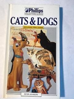 Stock image for Cats & Dogs. Philllips Collectors Guides for sale by Gil's Book Loft