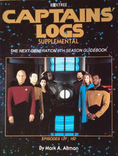 Stock image for Captains' Logs - Supplemental (The Next Generation 6th Season Guidebook): The Sixth Season Guide Books for sale by AwesomeBooks