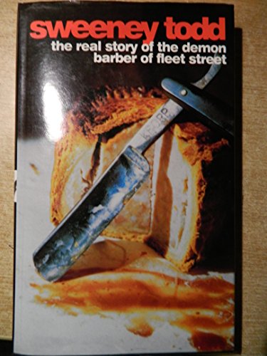 Sweeney Todd: The Real Story of the Demon Barber of Fleet Street - Haining, Peter
