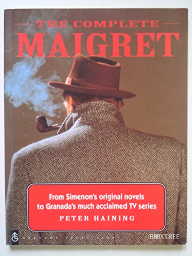 9781852834470: The Complete Maigret: From Simenon's Original Novels to Granada's Much Acclaimed TV Series