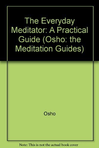 9781852835040: The Everyday Meditator: A Practical Guide (Osho: the meditation guides)