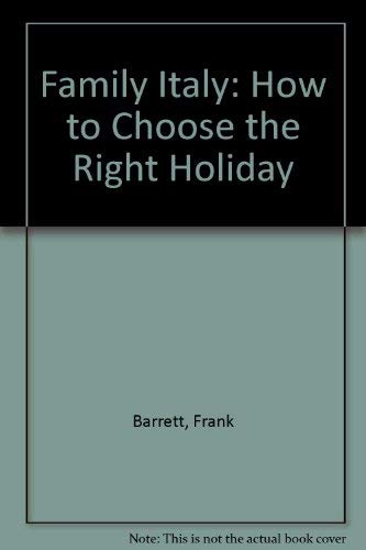 Beispielbild fr Family Italy: How to Choose the Right Holiday zum Verkauf von AwesomeBooks